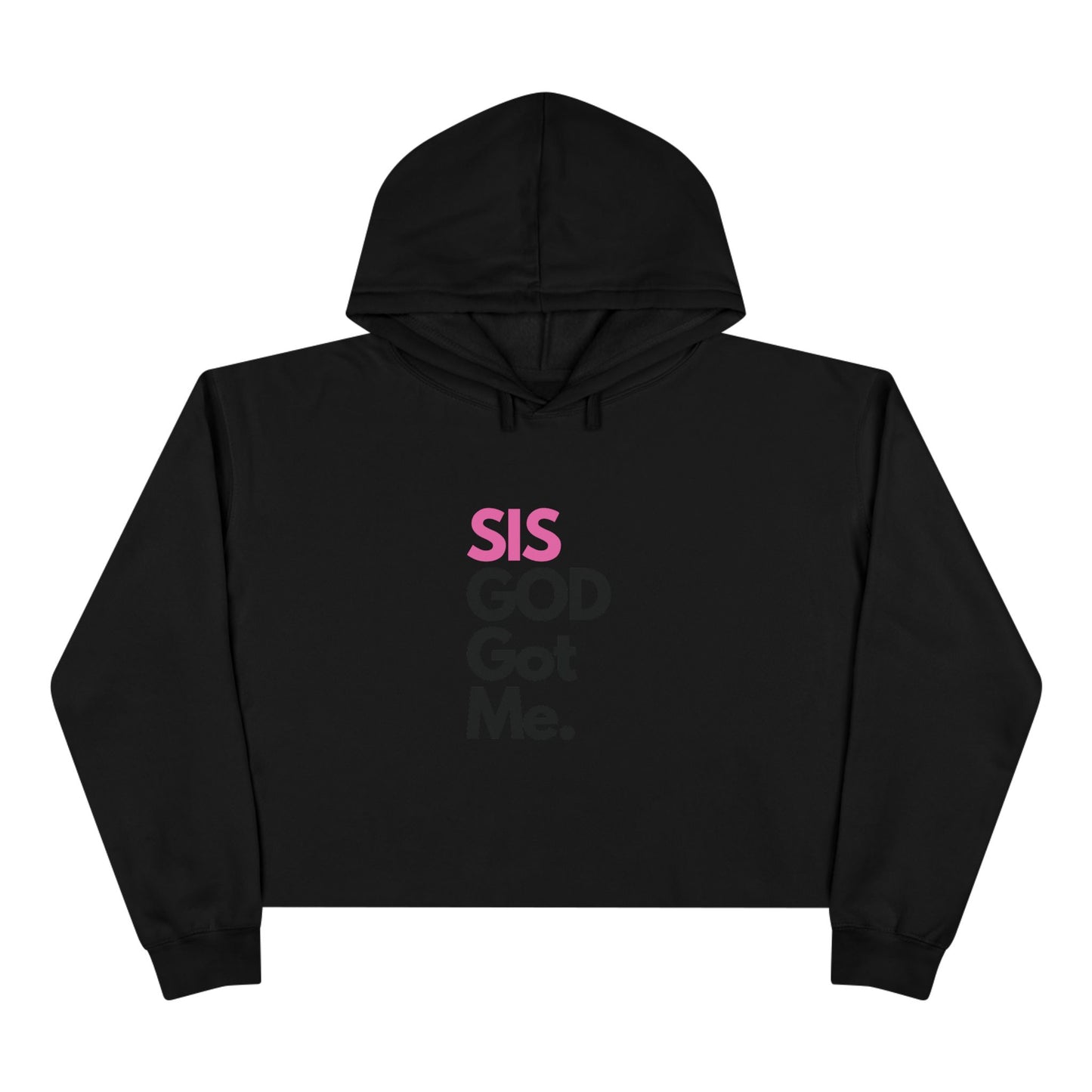 SIS GOD Got Me Crop Hoodie - Trendy Streetwear for Confident Women