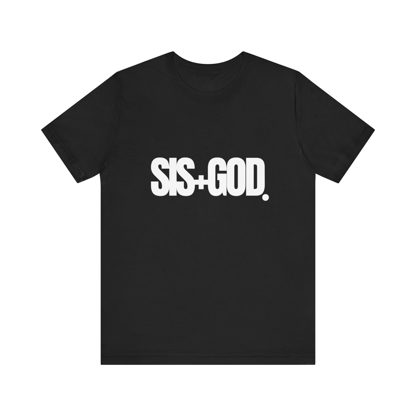 SIS+GOD Unisex Tee - Woman's T-Shirt Design