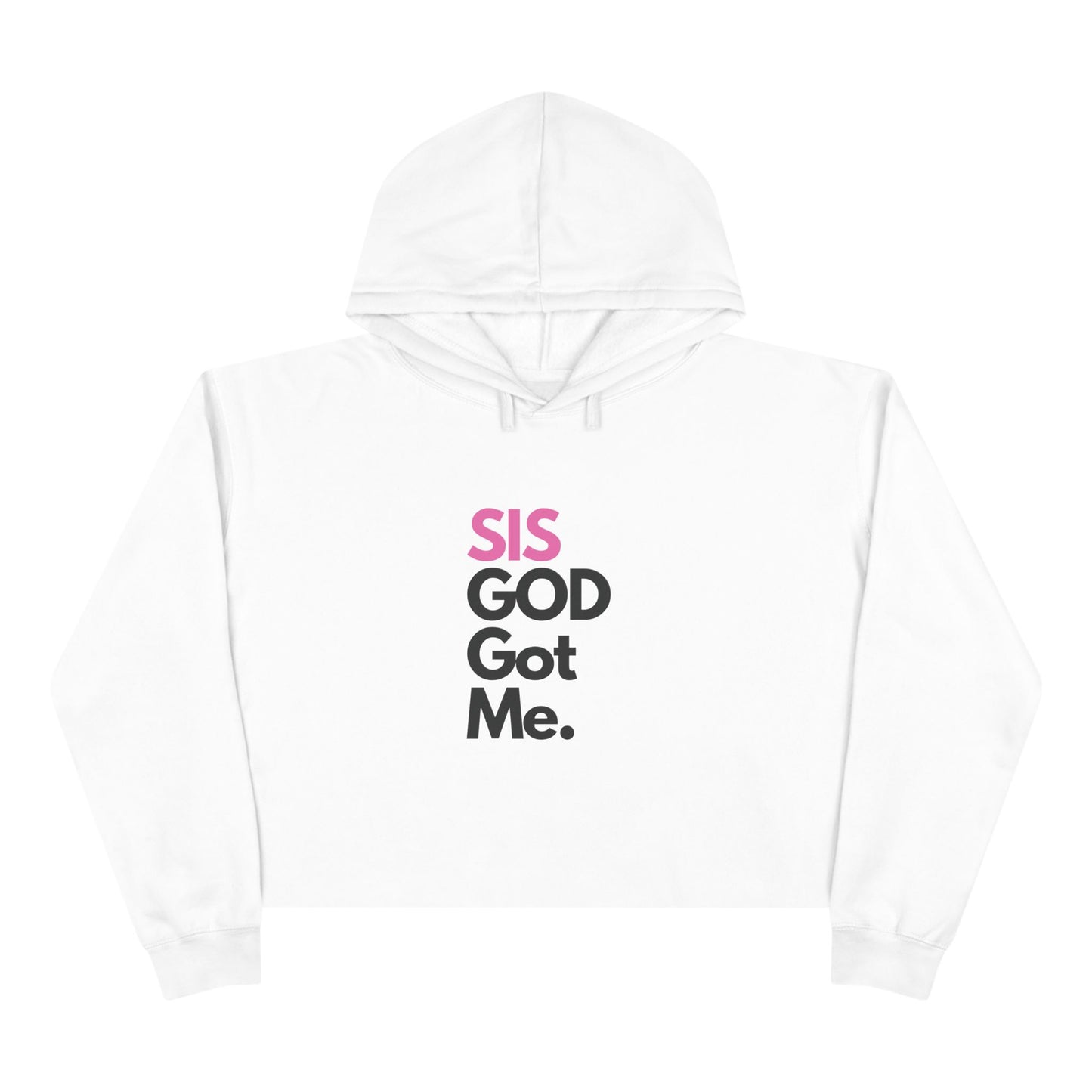 SIS GOD Got Me Crop Hoodie - Trendy Streetwear for Confident Women