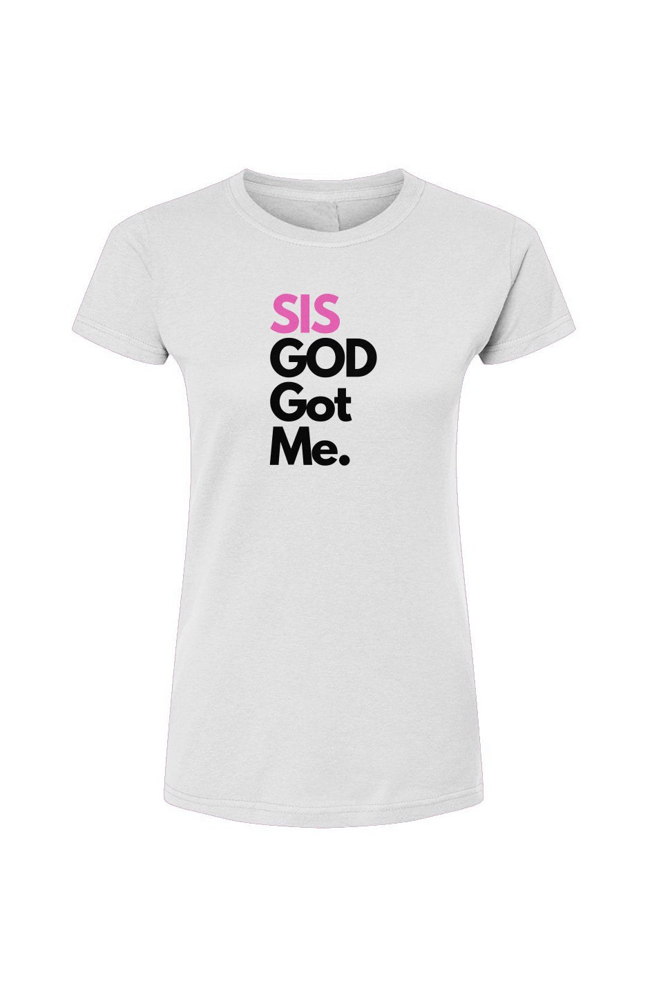 Sisterhood and Spirituality: SIS GOD Got Me. T-Shirt for Women