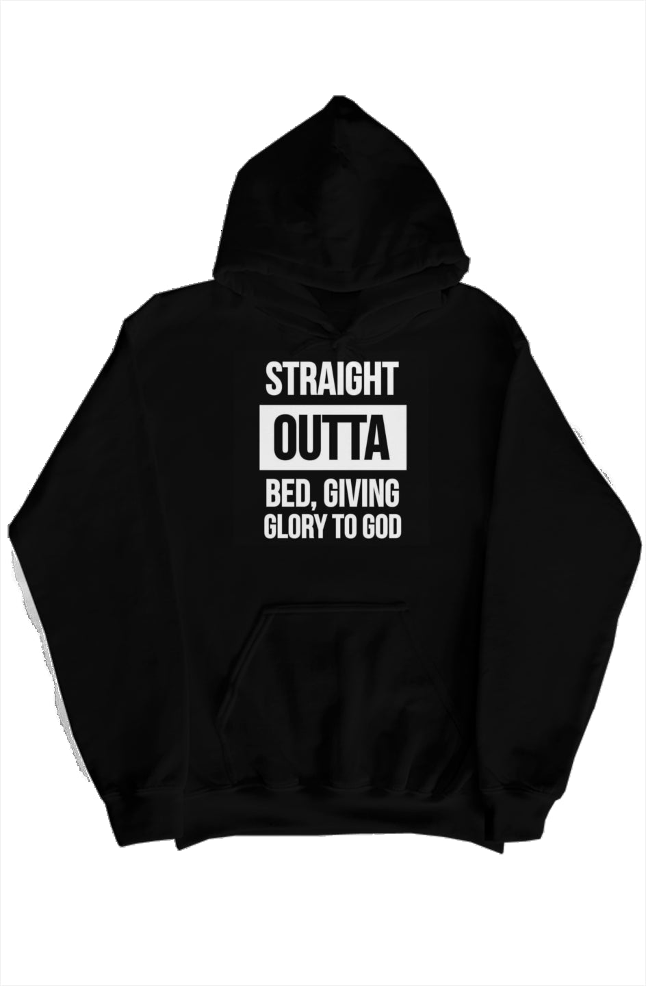 Straight outta bed, giving glory to God Hoodie